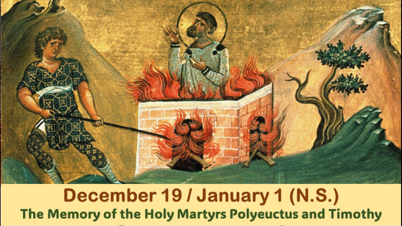 The Lives of Saints: Dec. 19/January 1 (N.S.) The Memory of the Holy Martyrs Polyeuctus and Timothy