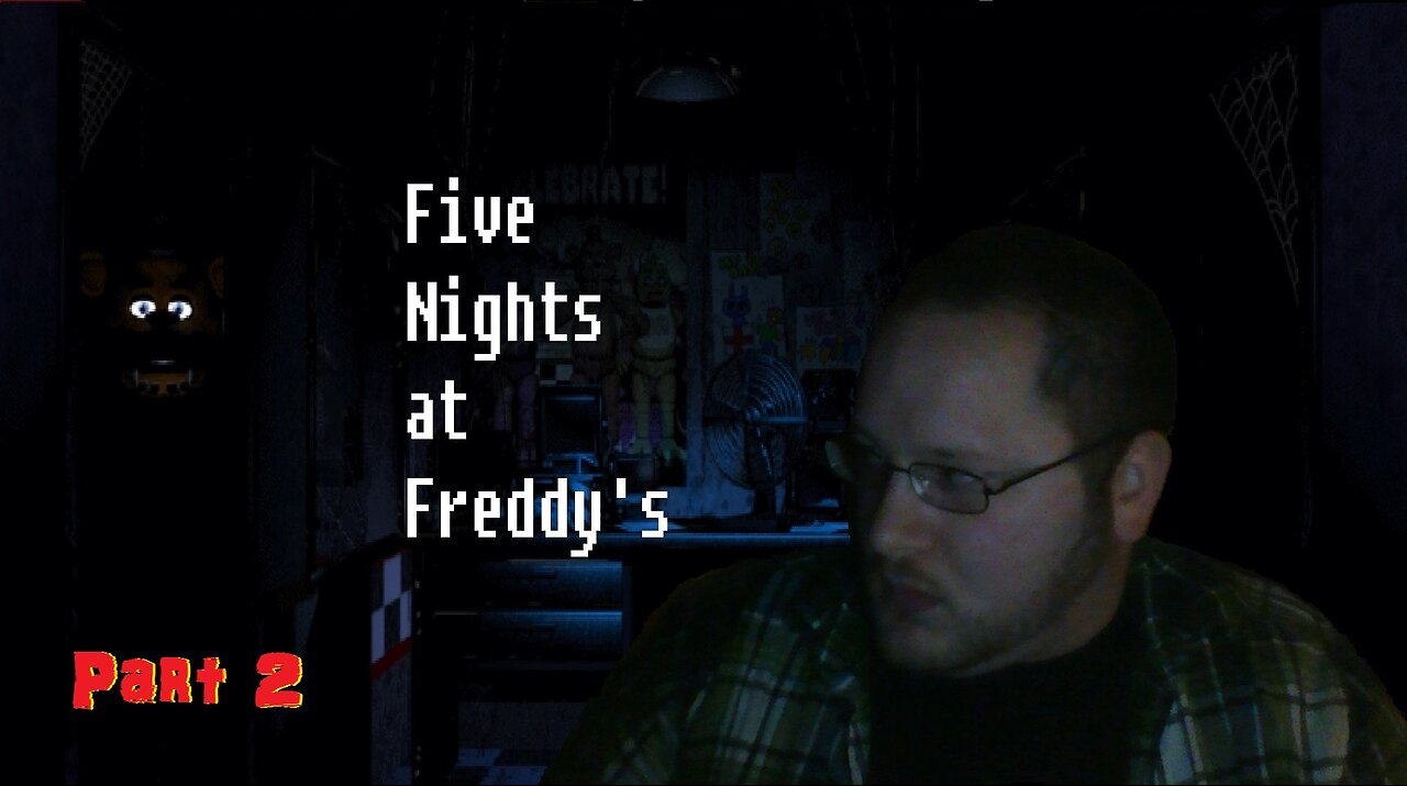 [Five Nights at Freddy's]: Part 2