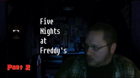 [Five Nights at Freddy's]: Part 2