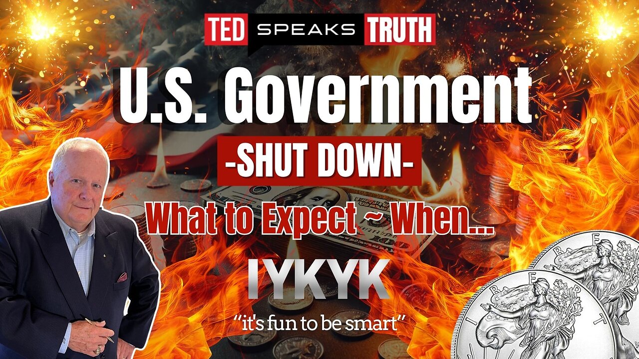 U.S. Government -SHUT DOWN- What to Expect ~ When… ~I Y K Y K~ “it’s fun to be smart”