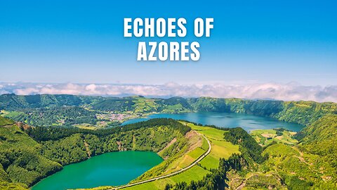 Echoes of Azores #urban #music #adventure #travelmusic #Azores #azoresportugal