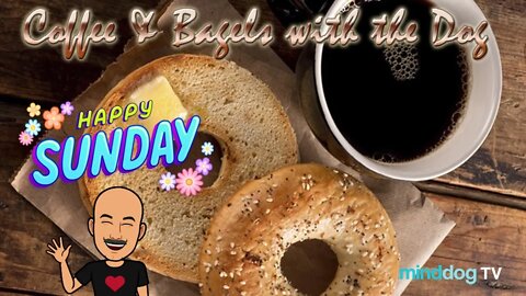 Coffee & Bagels with the Dog EP214 - Sunday Morning Coming Down