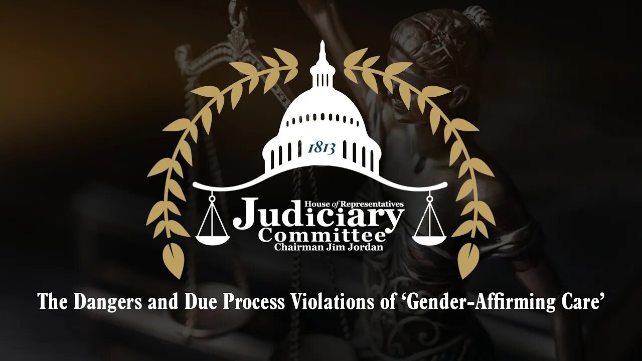 Dangers of ‘Gender-Affirming Care’ for Children Full Hearing