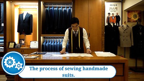 The process of sewing handmade suits.