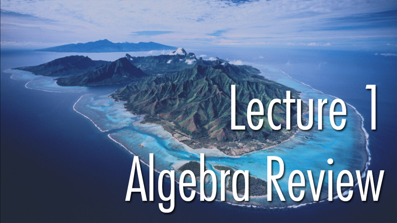 Lecture 1: Algebra Review