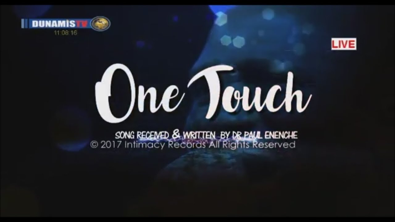 One Touch {SONG} by Dr Pastor Paul Enenche