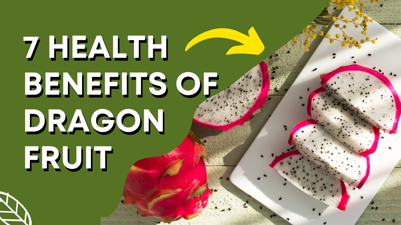 7 Health Benefits of Dragon Fruit