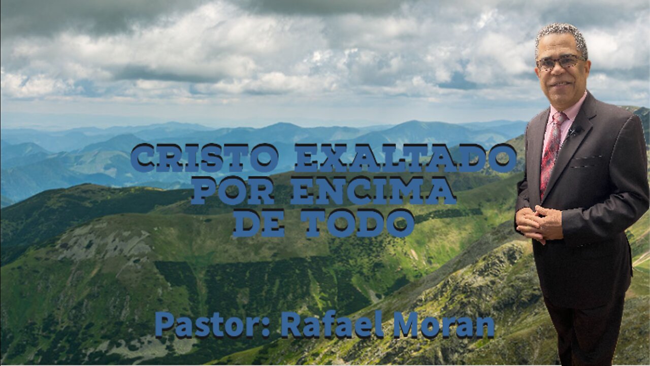 Predica; Cristo exaltado por encima de todo