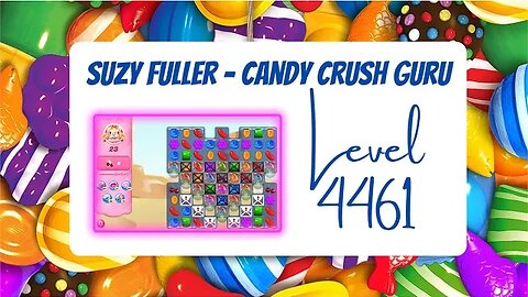 Candy Crush Level 4461 Talkthrough, 23 Moves 0 Boosters