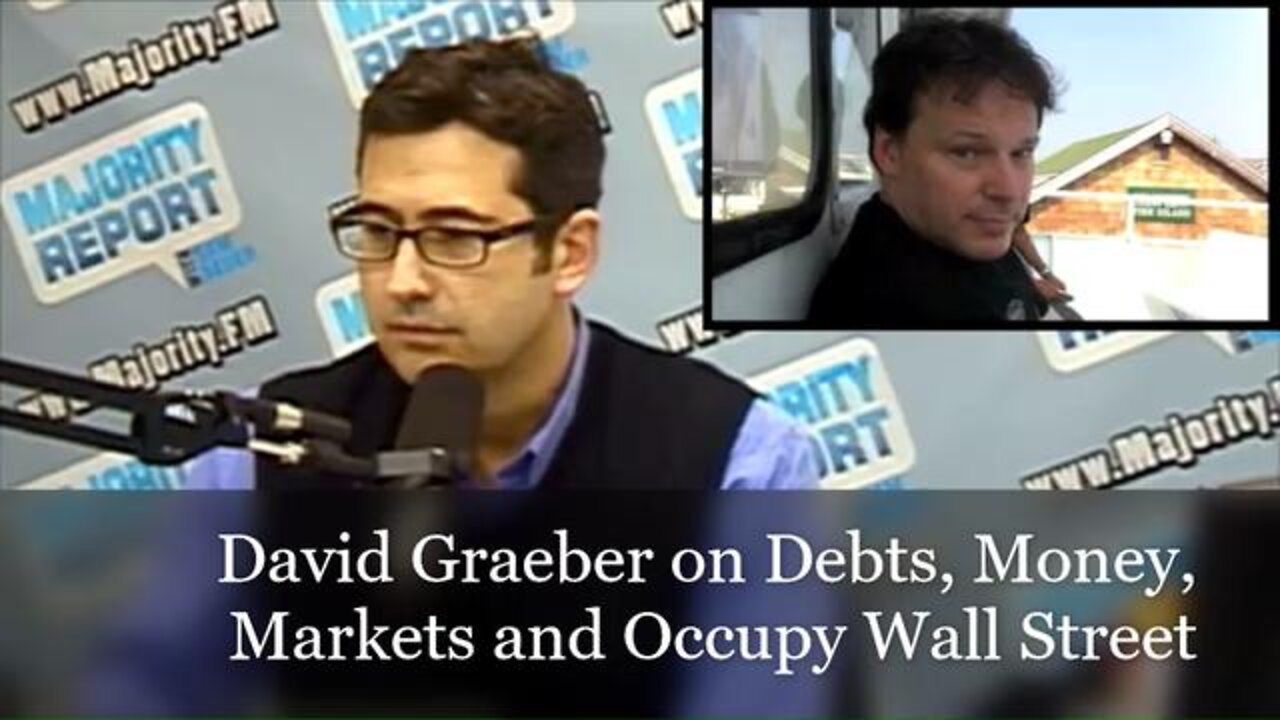 David Graeber on Debts, Money, Markets and Occupy Wall Street (full)