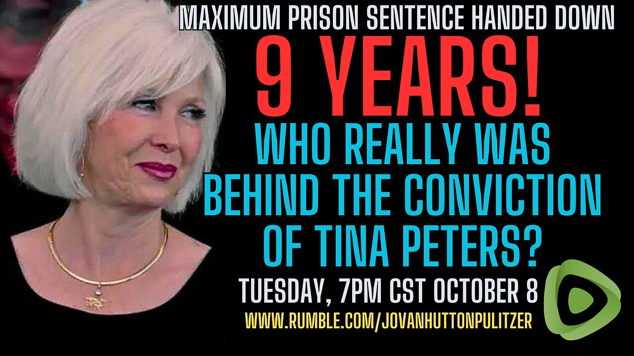 MAXIMUM PRISON SENTENCE HANDED DOWN - Who Really Was Behind The Conviction of Tina Peters