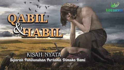 KISAH LENGKAP QOBIL HABIL DAN DIUTUSNYA NABI SYIST DAN IDRIS