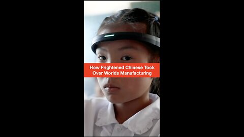 Why are Chinese Frightened Fanatical Workers - Allowing them to take over Worlds Manufacturing?