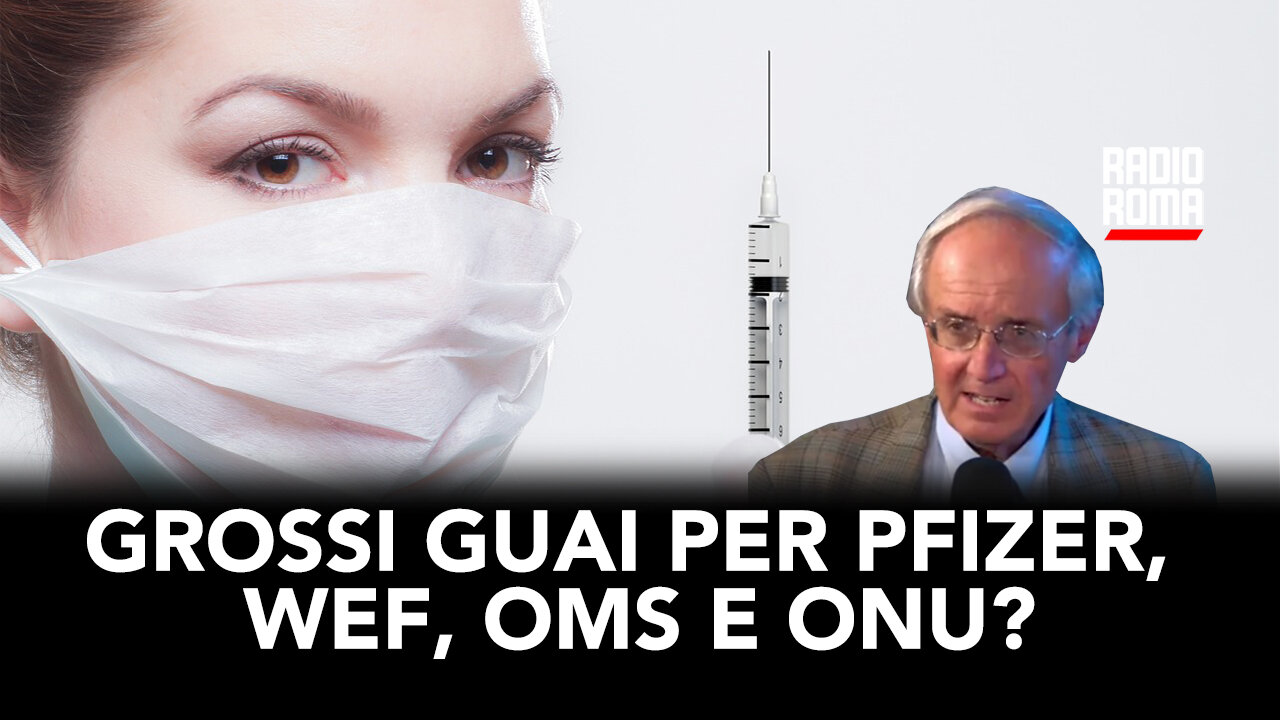 GROSSI GUAI PER PFIZER, WEF, OMS E ONU? (Con Silvio Sposito)