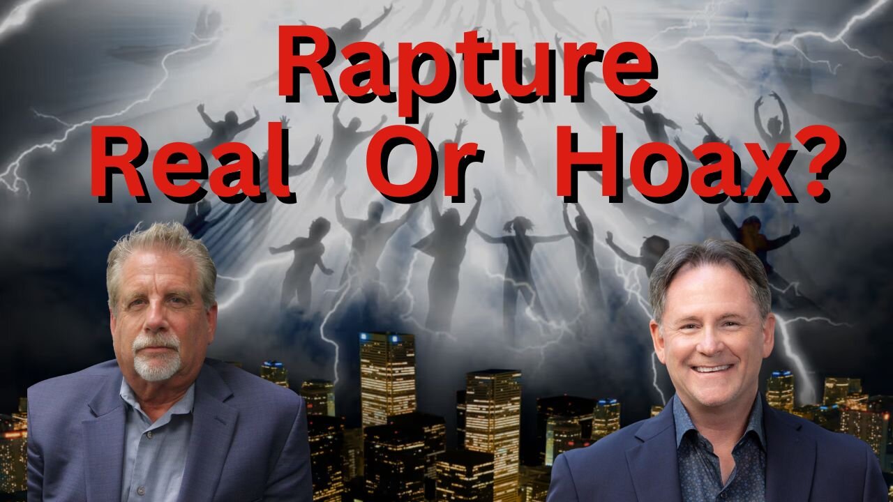 Rapture Real Or Hoax? Debunking The Myths! | with Pastor Tom Hughes & Jeff Kinley