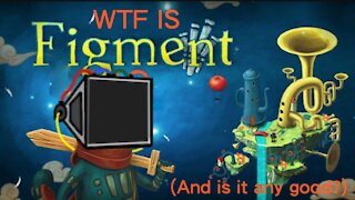 WTF is Figment?