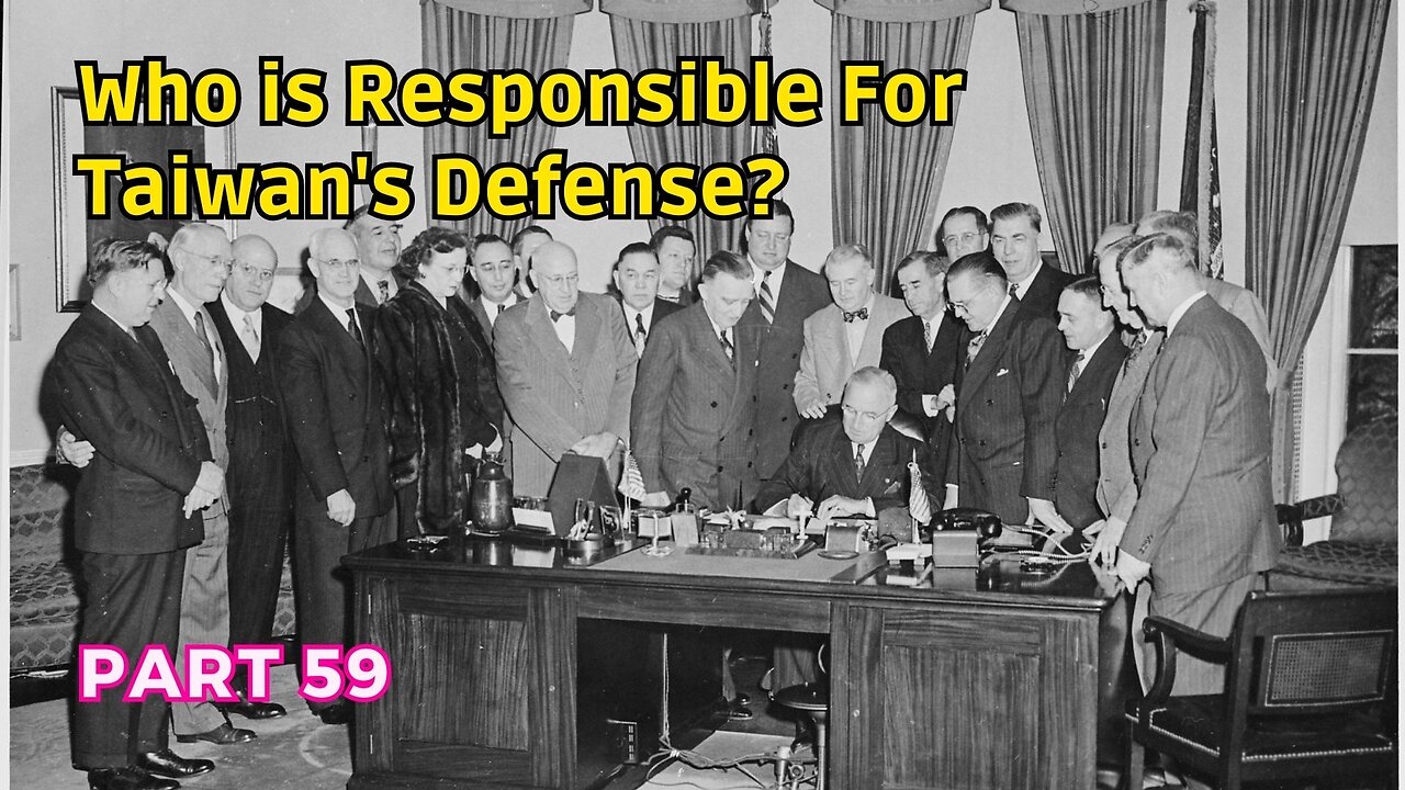 (59) Who is Responsible for Taiwan's Defense? | US Government Misstatements