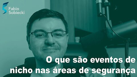 O que são eventos de nicho nas áreas de segurança