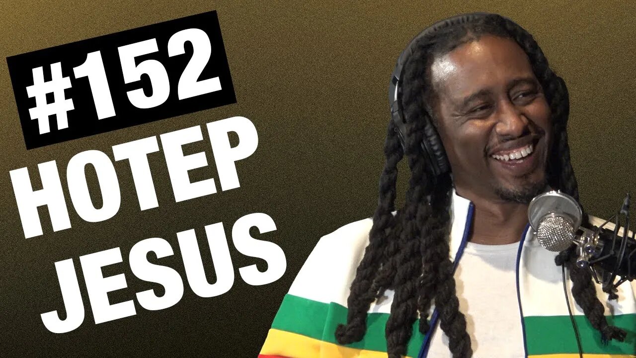 Hotep Jesus | Episode #152 | Champ and The Tramp