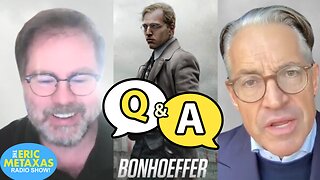 John Zmirak Q & A with Eric on the 'Bonhoeffer' Film