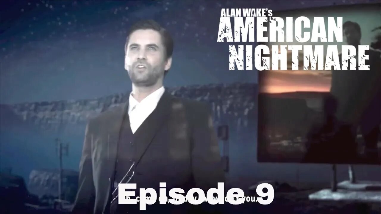 Alan Wake American Nightmare Episode 9 United