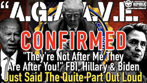 AGAAVE CONFIRMED! They're Not After Me They're After You! FBI & Hillary Say the Quite Part OUT LOUD!