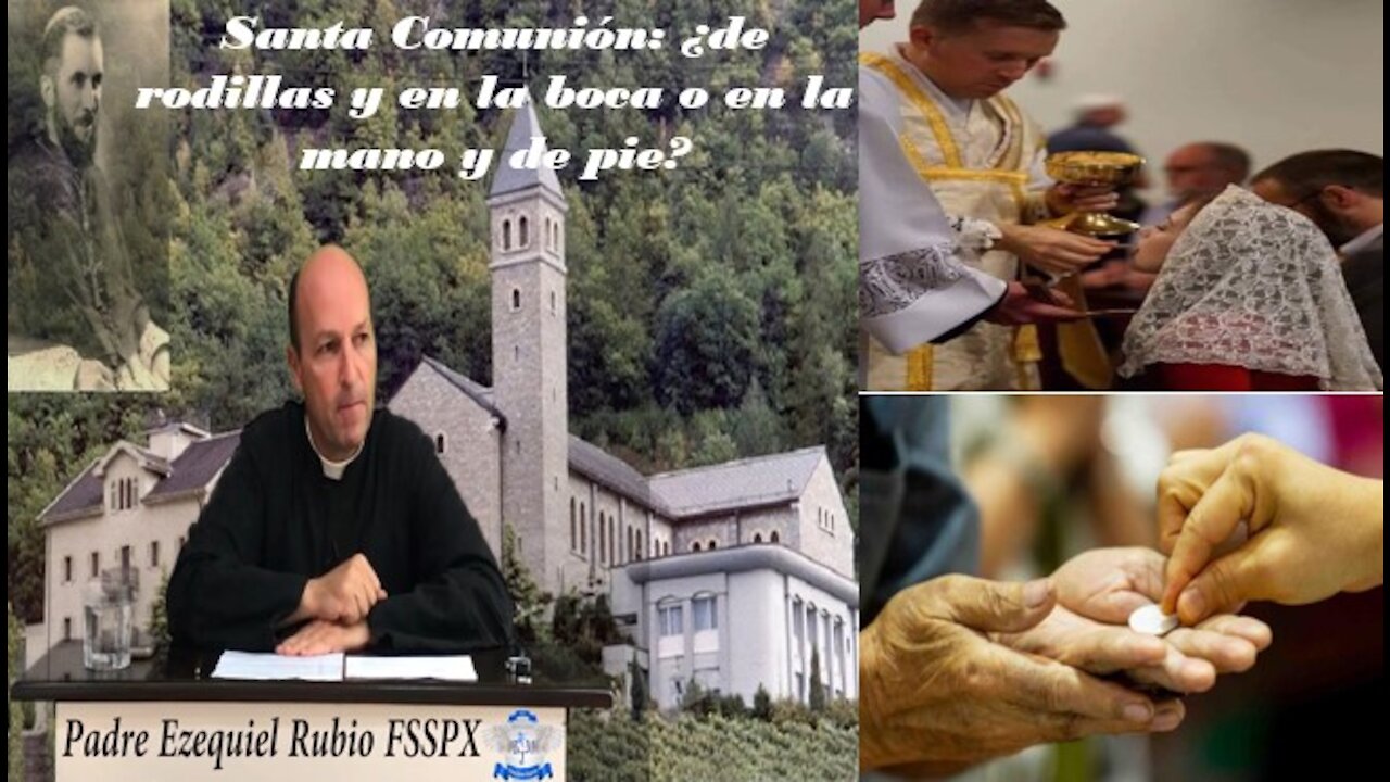 Padre Ezequiel María Rubio, FSSPX. ¿Cómo recibir la Santa Eucaristía?