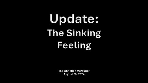 Update: The Sinking Feeling - August 25, Sunday afternoon