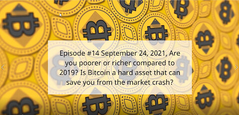 Episode #14 September 24, 2021, Are you poorer or richer compared to 2019?