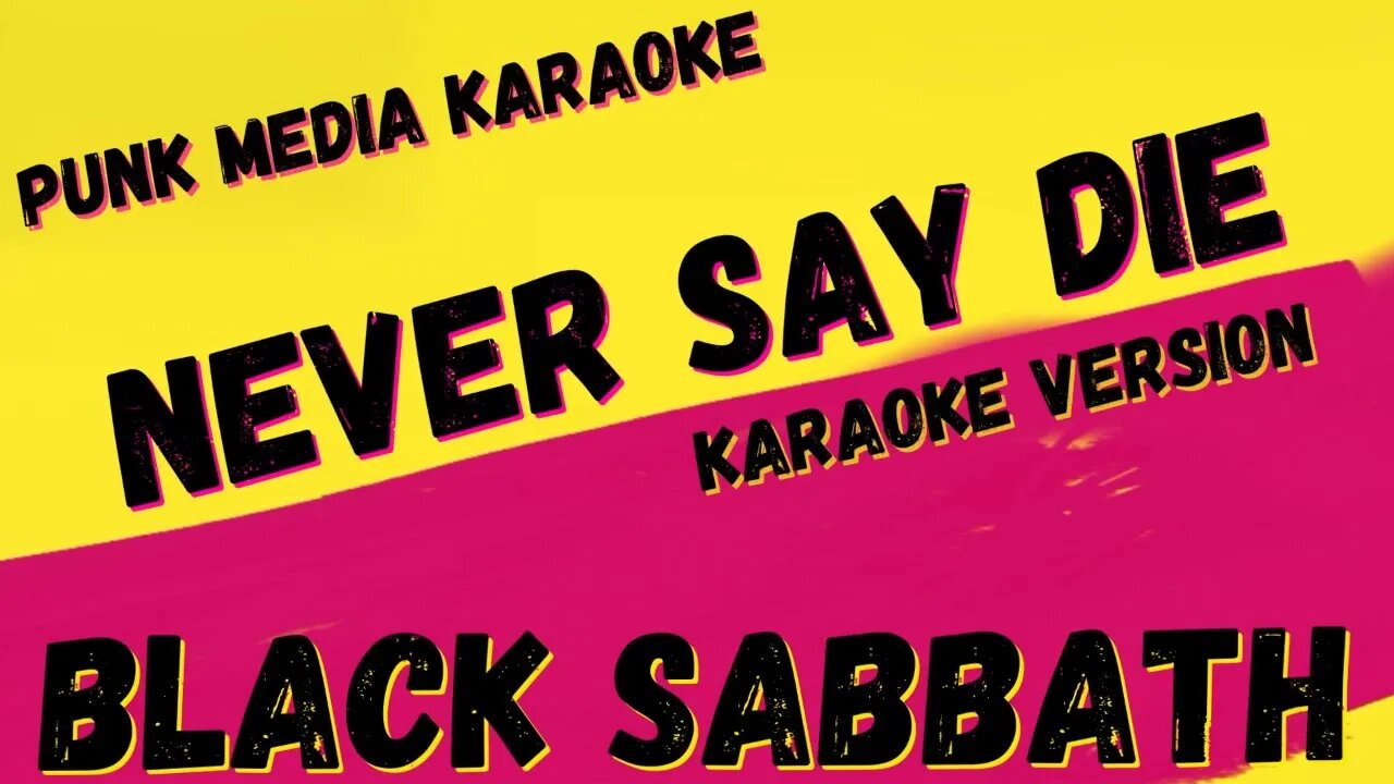 BLACK SABBATH ✴ NEVER SAY DIE ✴ KARAOKE INSTRUMENTAL ✴ PMK