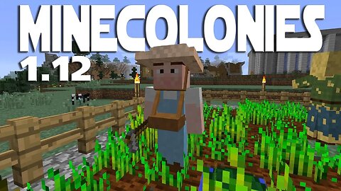 Minecraft Minecolonies 1.12 ep 5 - A Farmer Is A Man Outstanding In His Field