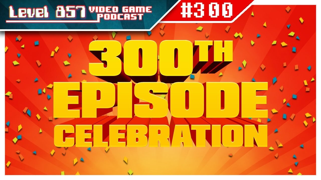 Podcast 300 - For the Love of the Game!