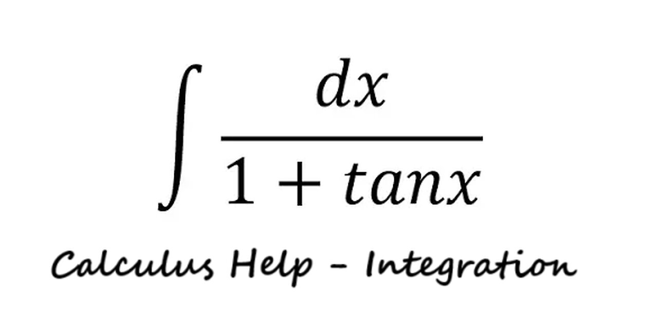 Calculus Techniques: Integration ∫ 1 dx/(1+tanx) - Integration by substitution - SOLVED!!