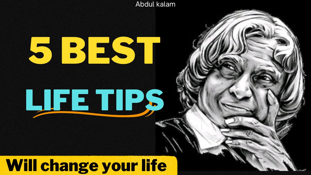 5 best life tips..llAPJ Abdul kalamll