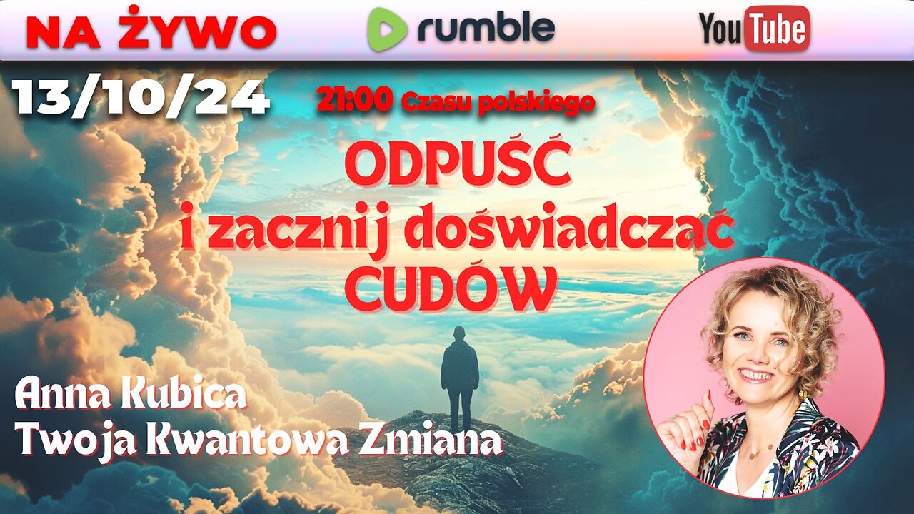 🔴 13/10/24 | LIVE 21:00 | Anna Kubica - Twoja Kwantowa Zmiana | ODPUŚĆ i zacznij doświadczać CUDÓW