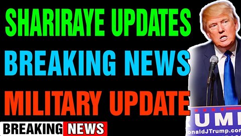 SHARIRAYE UPDATES MILITARY NEW EXCLUSIVE TODAY MARCH 15, 2022