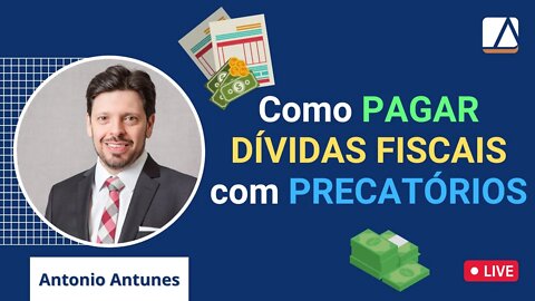 Como Quitar (Compensar) Dívida Tributária com PRECATÓRIOS