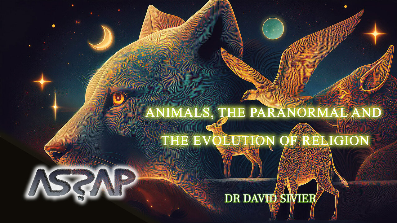 Animals, The Paranormal and The Evolution of Religion | ASSAP Webinar