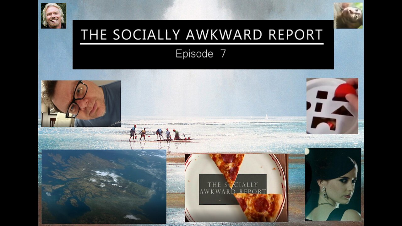 The Socially Awkward Report: Episode 7