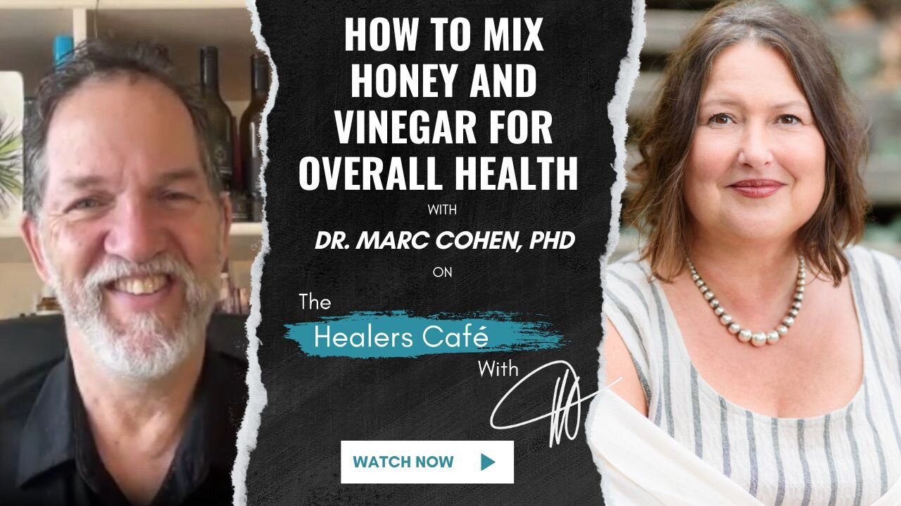 How To Mix Honey & Vinegar for Overall Health with Dr. Marc Cohen, PhD on The Healers Café