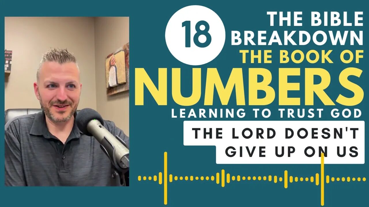 Numbers 18: The Lord Doesn't Give Up On Us