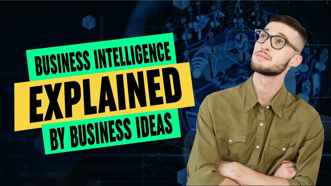 Business Intelligence Explained by Business Ideas