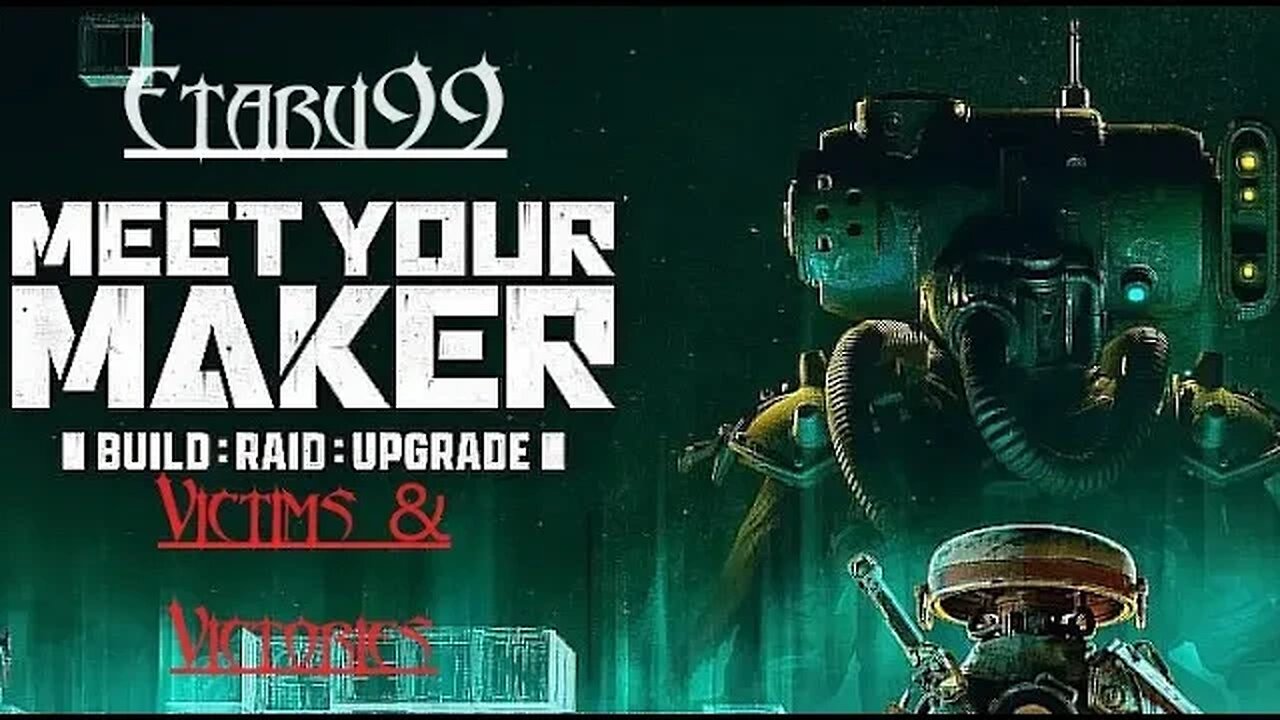 Meet Your Maker [E5]