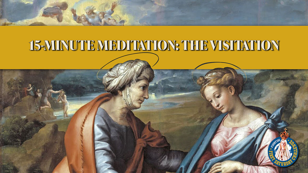 First Saturday 15-Minute Meditation | Second Joyful Mystery: The Visitation