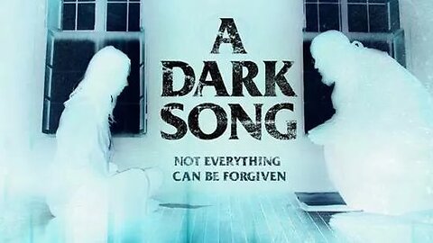 A DARK SONG - (Not Every Thought Acted Upon Can Be Forgiven)