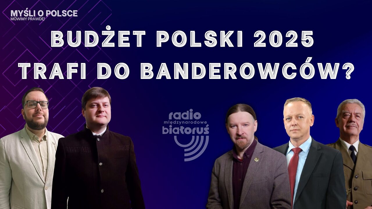 Budżet Polski 2025 trafi do Banderowców? | Myśli o Polsce