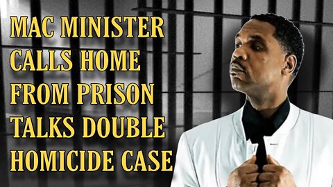 Mac Minister Speaks Out From Prison, Reveals Shocking Evidence On His Case