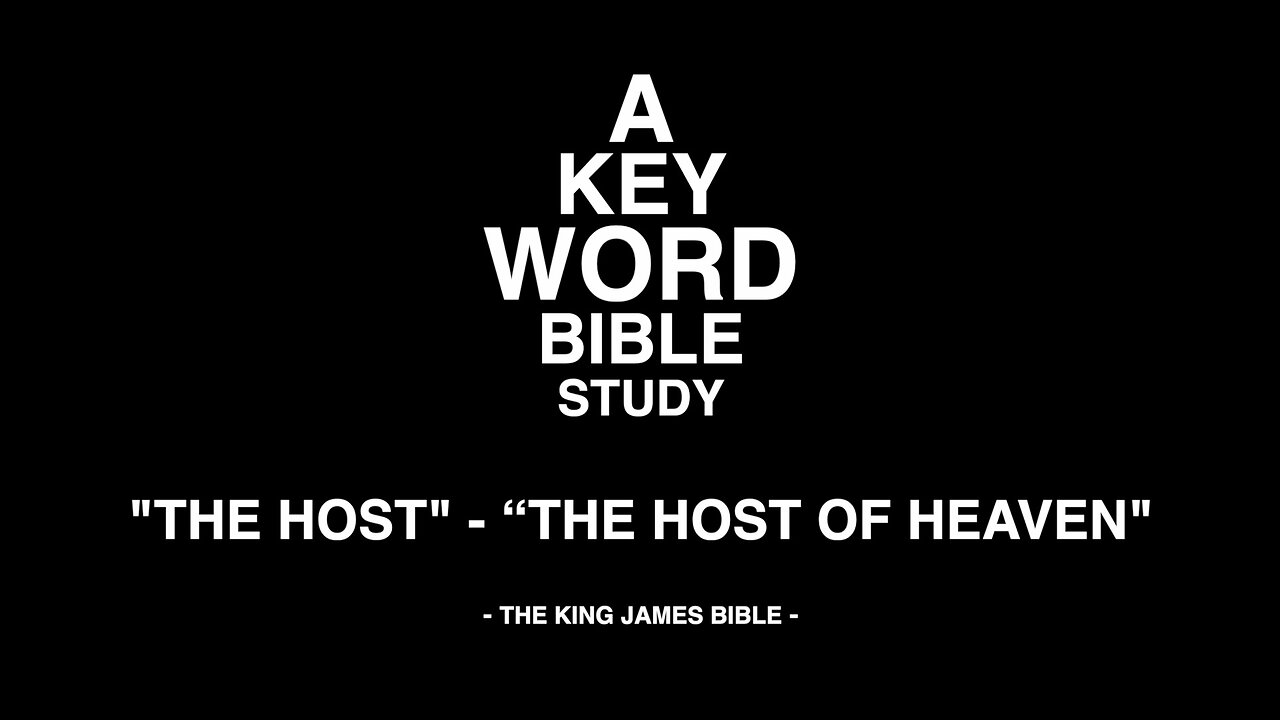 A KEY WORD - BIBLE STUDY - "THE HOST" - "THE HOST OF HEAVEN"