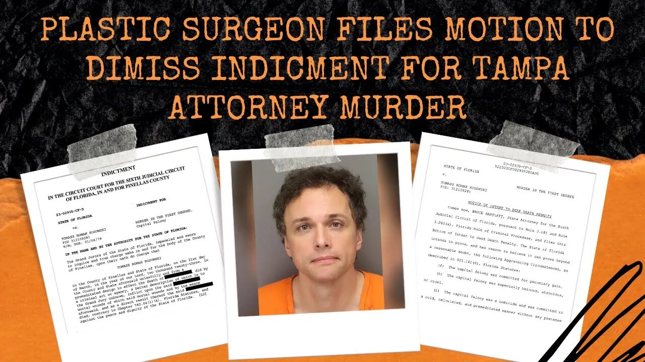 Tampa Bay attorney's murder case takes a turn: Plastic surgeon files Motion to Dismiss Indictment