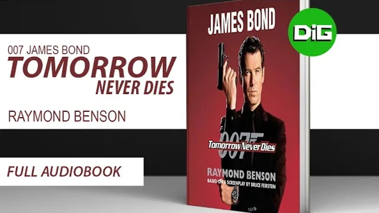 Tomorrow Never Dies | James Bond 007 By Raymond Benson [FULL AUDIOBOOK]